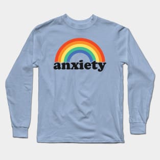 Anxiety - Funny Rainbow - Always Anxious Long Sleeve T-Shirt